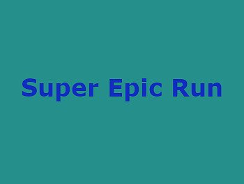 Super Epic Run